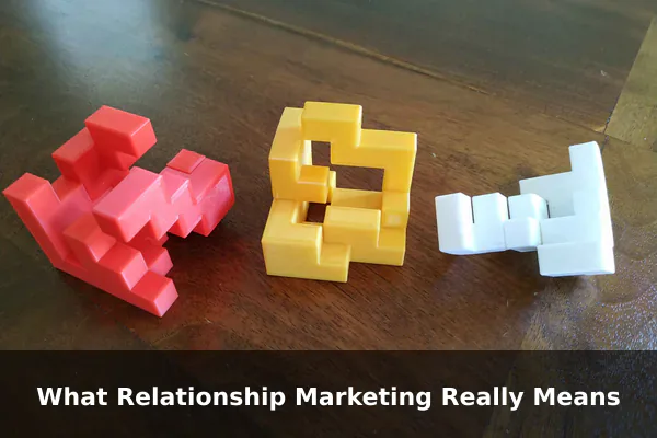What Relationship Marketing Really Means