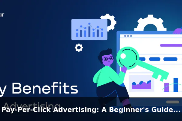 Pay-Per-Click Advertising: A Beginner's Guide to PPC