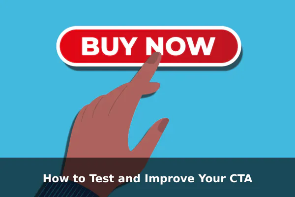 How to Test and Improve Your CTA