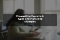 Copywriting Explained: Types and Marketing Examples Copywriting Explained: Types and Marketing Examples