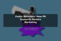 Public Relations: How PR Supports Modern Marketing