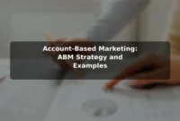 Account-Based Marketing: ABM Strategy and Examples