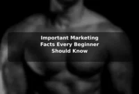 Important Marketing Facts Every Beginner Should Know Important Marketing Facts Every Beginner Should Know